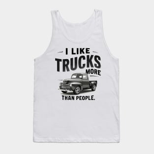 I like trucks more than people Humorous Auto Enthusiast tee 11 Tank Top